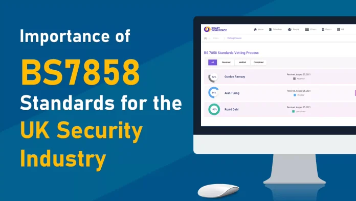 BS7858 is an essential part of maintaining high standards across the security sector in the UK for ensuring safety and accuracy at all times.