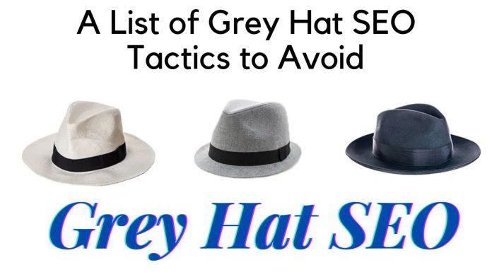 A List of Grey Hat SEO Tactics to Avoid