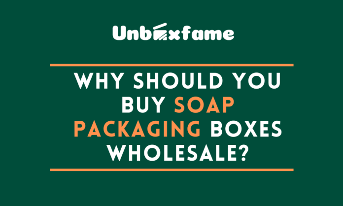 Why Should You Buy Soap Packaging Boxes Wholesale?