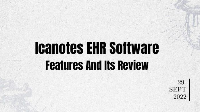 Icanotes EHR Software Features And Its Review