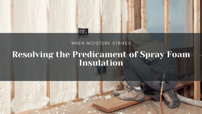 Resolving the Predicament of Spray Foam Insulation