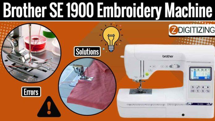 Brother SE 1900 Embroidery Machine Common Problems & Solutions