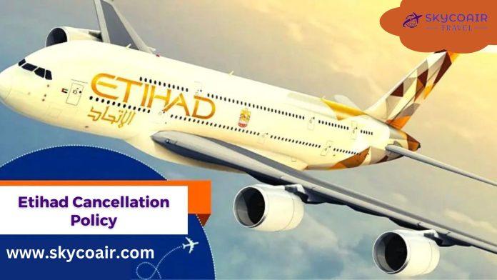 Etihad Cancellation Policy