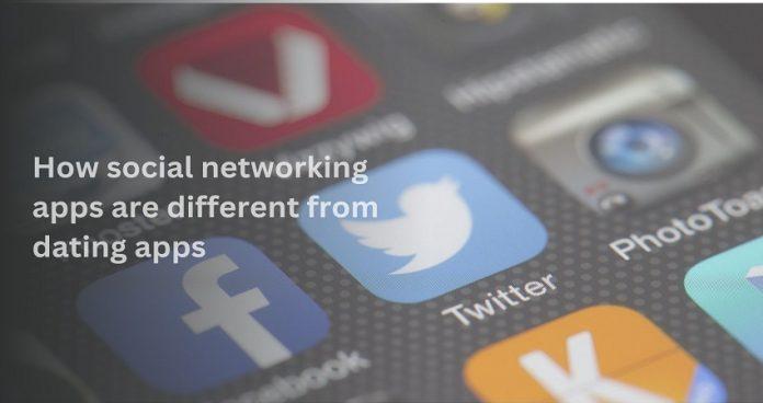 How social networking apps are different from dating apps