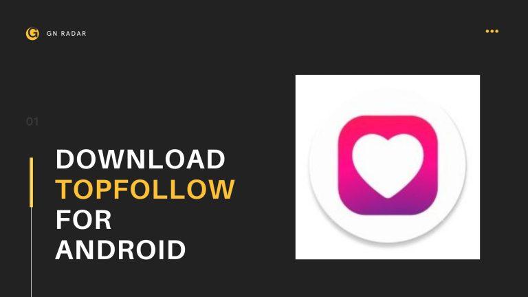 TopFollow Latest Version Download