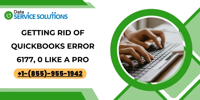 Getting rid of QuickBooks Error 6177, 0 like a pro