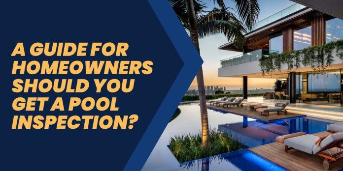 Should You Get a Pool Inspection