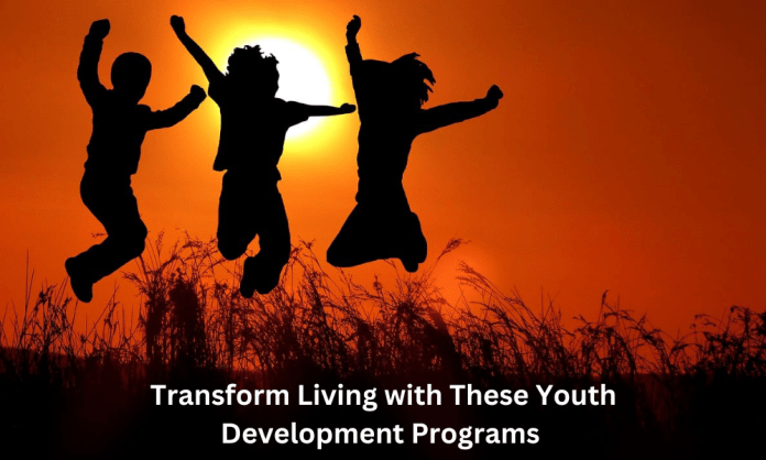 Transform Living with These Youth Development Programs