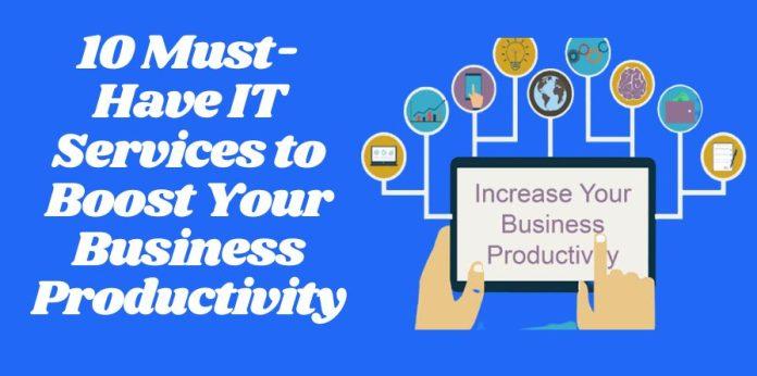 10 Must-Have IT Services to Boost Your Business Productivity