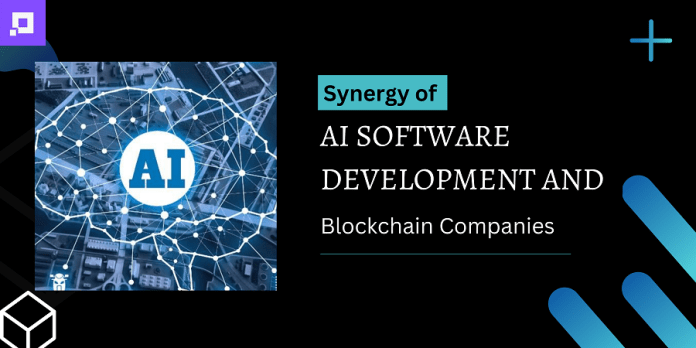 Synergy of AI Software Development and Blockchain Companies