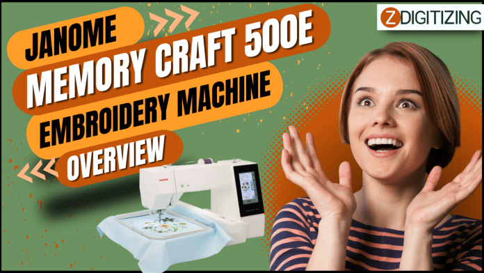 Janome Memory Craft 500E Embroidery Machine Overview with pros and cons