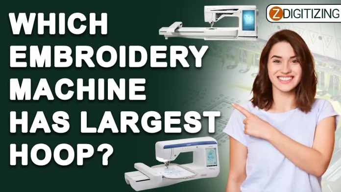 Largest Hoop Embroidery Machine Want To Know