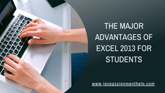 The Major Advantages of Excel 2013 For Students