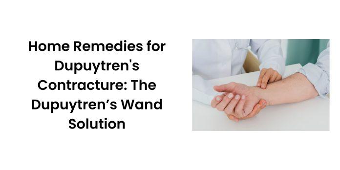 home remedies for dupuytren's contracture