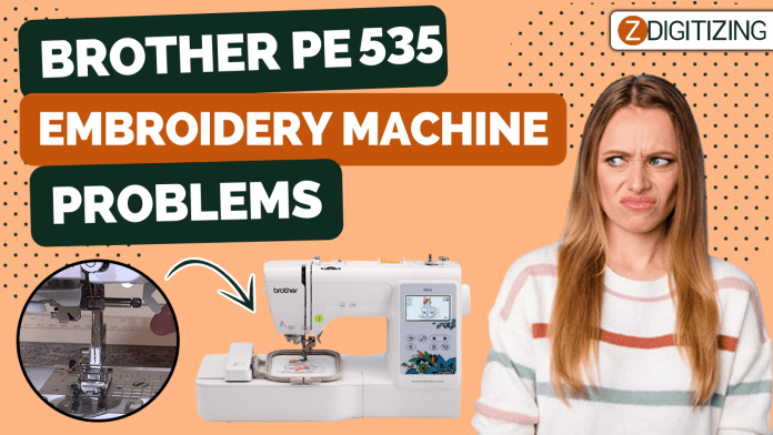 How do I fix brother pe535 embroidery machine problems