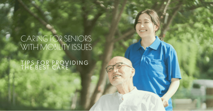 How to care for seniors with mobility issues